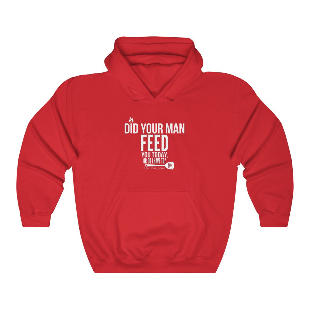 Did Your Man Cook For You?  Hooded Sweatshirt