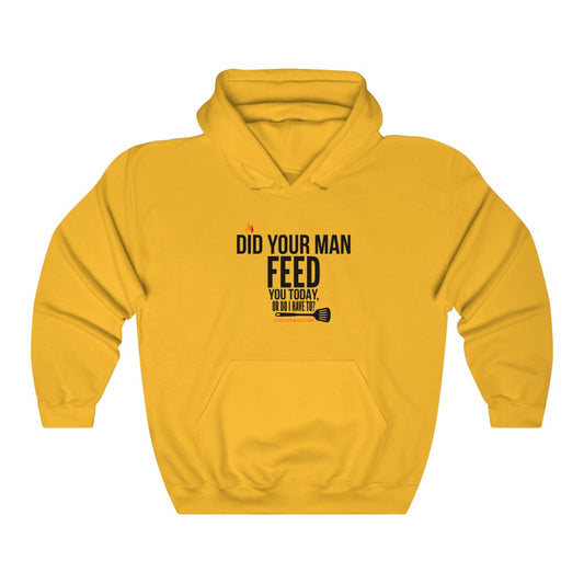 Did Your Man Cook For You?  Hooded Sweatshirt