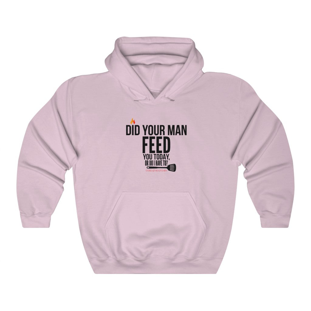 Did Your Man Cook For You?  Hooded Sweatshirt